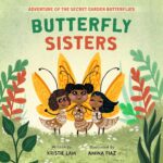 Children's book cover titled "Butterfly Sisters" by Kristie Lam, illustrated by Amina Fiaz. Displays three smiling, fairy-like butterfly sisters with yellow wings embracing each other in a lush green garden setting.
