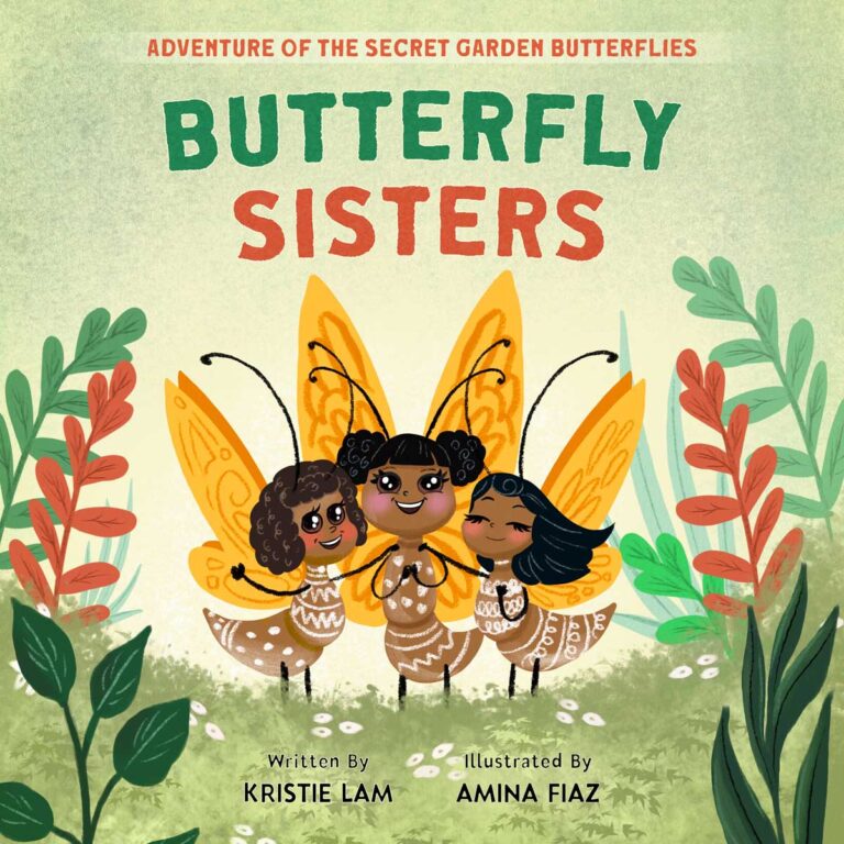 Children's book cover titled "Butterfly Sisters" by Kristie Lam, illustrated by Amina Fiaz. Displays three smiling, fairy-like butterfly sisters with yellow wings embracing each other in a lush green garden setting.