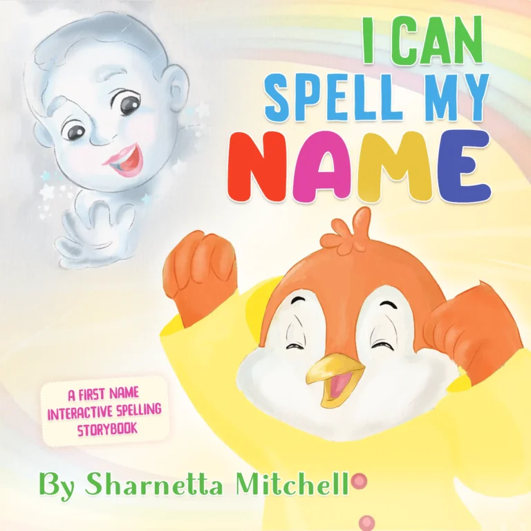 Children's picture book cover for I Can Spell My Name by Sharnetta Mitchell. The cheerful illustration features a happy orange and white bird in a yellow jacket cheering with raised arms. Above the bird, a soft, cloud-like drawing of a smiling baby floats near a pastel rainbow. A badge on the lower left reads, 'A First Name Interactive Spelling Storybook