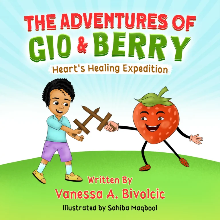 Children's picture book cover for The Adventures of Gio & Berry: Heart's Healing Expedition by Vanessa A. Bivolcic. The colorful illustration by Sahiba Maqbool shows a young boy and a happy giant strawberry character playfully sword-fighting with wooden swords on a grassy green hill.